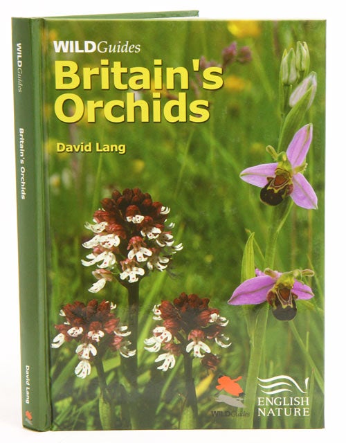 Stock ID 27265 Britain's orchids: a guide to the identification and ecology of the wild orchids of Britain and Ireland. David Lang.