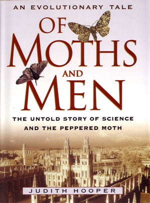 Stock ID 27271 Of moths and men an evolutionary tale: the untold story of science and the Peppered moth. Judith Hooper.