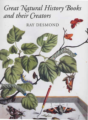 Stock ID 27386 Great natural history books and their creators. Ray Desmond