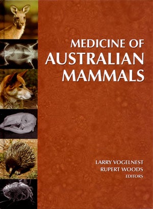 Stock ID 27502 Medicine of Australian mammals: an Australian perspective. Larry Vogelnest, Rupert...