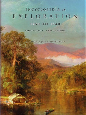 Stock ID 27601 Encyclopedia of exploration 1850 to 1940: continental exploration [part four]....