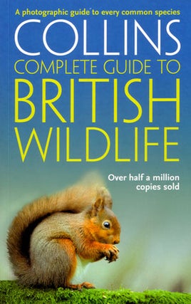 Stock ID 27658 Collins complete guide to British wildlife: a photographic guide. Paul Sterry