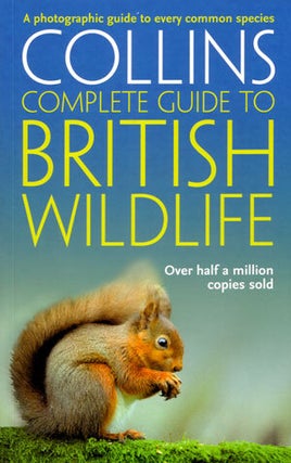 Stock ID 27658 Collins complete guide to British wildlife: a photographic guide. Paul Sterry