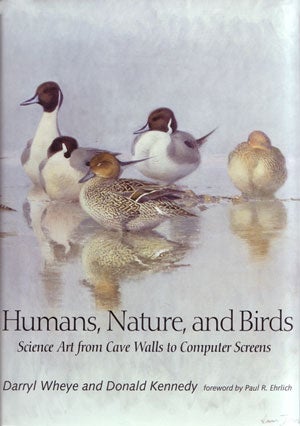 Stock ID 27667 Humans, nature, and birds: science art from cave walls to computer screens. Darryl...