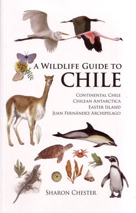 Stock ID 27688 A wildlife guide to Chile. Sharon R. Chester