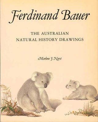 Stock ID 2776 Ferdinand Bauer: the Australian natural history drawings. Marlene J. Norst
