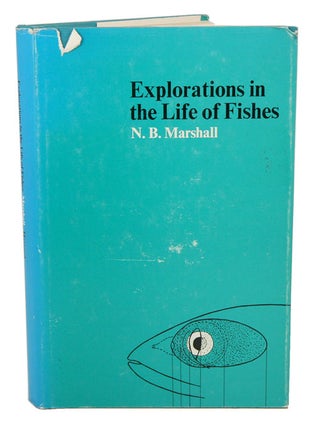 Stock ID 27817 Explorations in the life of fishes. N. B. Marshall