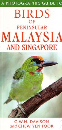 Stock ID 27962 A photographic guide to birds of Peninsula Malaysia and Singapore. G. W. H....