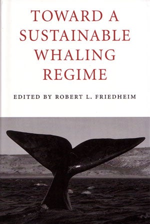 Stock ID 27969 Toward a sustainable whaling regime. Robert L. Friedheim.