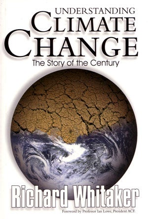 Stock ID 28118 Understanding climate change: the story of the century. Richard Whitaker.