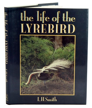 Stock ID 2835 The life of the lyrebird. L. H. Smith