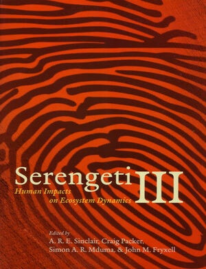 Stock ID 28448 Serengeti three: human impacts on ecosystem dynamics. A. R E. Sinclair.