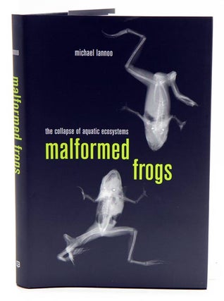 Stock ID 28458 Malformed frogs: the collapse of aquatic ecosystems. Michael Lannoo
