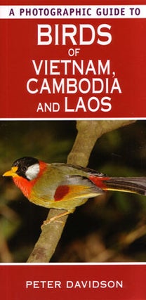 A photographic guide to birds of Vietnam, Cambodia and Laos. Peter Davidson.