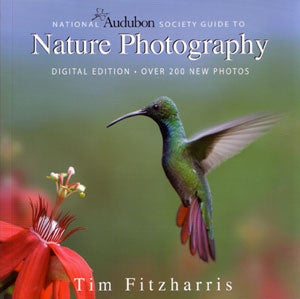 Stock ID 28650 National Audubon Society guide to nature photography: digital edition. Tim Fitzharris