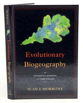 Stock ID 28661 Evolutionary biogeography: an integrative approach with case studies. Juan J. Morrone