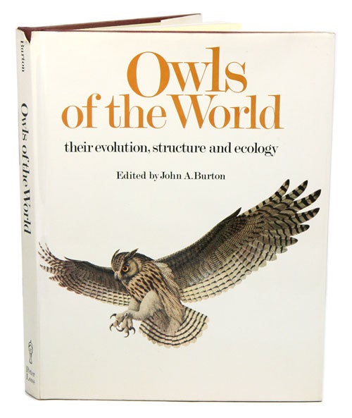 Stock ID 2871 Owls of the world: their evolution, structure and ecology. John A. Burton.