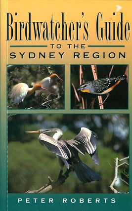 Stock ID 28771 Birdwatcher's guide to the Sydney region. Peter Roberts
