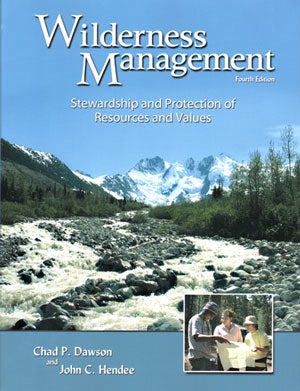 Stock ID 28788 Wilderness management: stewardship and protection of resources and values. Chad P. Dawson, John C. Hendes.