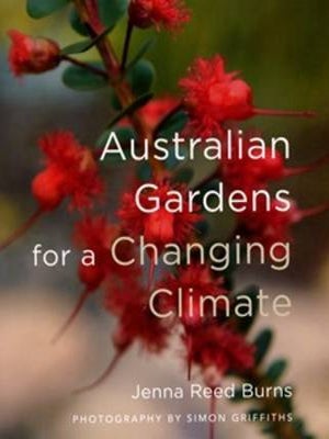 Stock ID 29001 Australian gardens for a changing climate. Jenna Reed Burns
