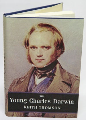 The young Charles Darwin. Keith Thomson.