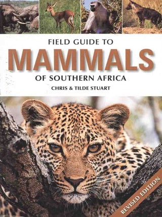 Stock ID 29018 Field guide to mammals of Southern Africa. Chris Stuart, Tilde Stuart