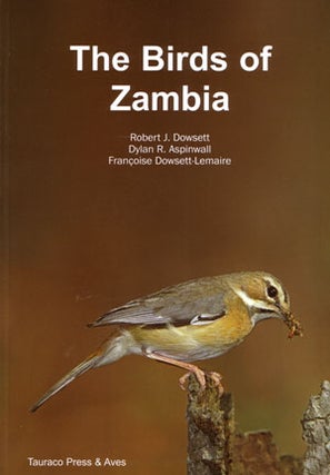 The birds of Zambia: an atlas and handbook. Robert J. Dowsett.
