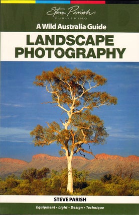 Stock ID 29075 Landscape photography: a wild Australia guide. Steve Parish