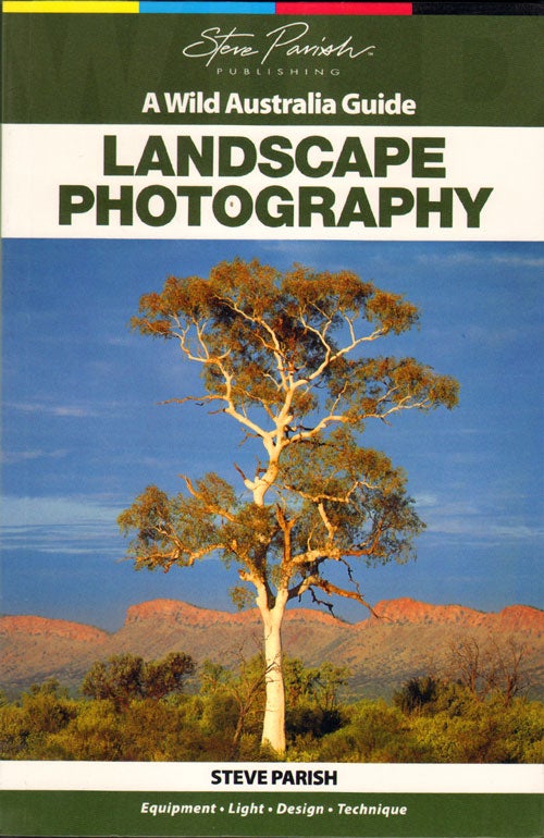 Stock ID 29075 Landscape photography: a wild Australia guide. Steve Parish.
