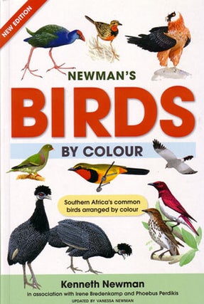 Newman's birds by colour: Southern Africa's common birds arranged by colour. Kenneth Newman.