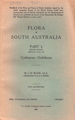 Stock ID 29551 Flora of South Australia, part one: Cyathereaceae, Orchidaceae. J. M. Black.