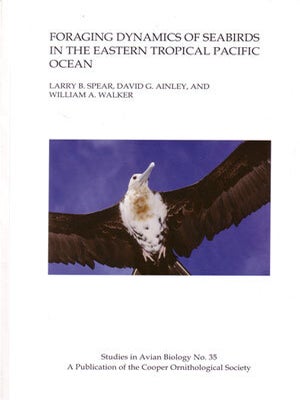 Stock ID 29852 Foraging dynamics of seabirds in the eastern tropical Pacific Ocean. Larry B. Spear