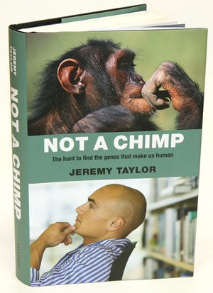 Stock ID 29869 Not a Chimp: the hunt to find the genes that make us human. Jeremy Taylor