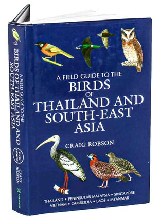 Stock ID 30353 A field guide to the birds of Thailand and South-east Asia. Craig Robson