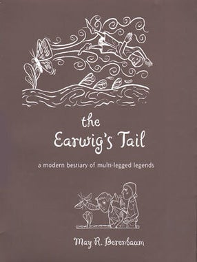 Stock ID 30477 Earwig's tail: a modern bestiary of multi-legged legends. May R. Berenbaum
