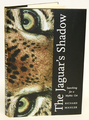 Stock ID 30487 Jaguar's shadow: searching for a mythic cat. Richard Mahler