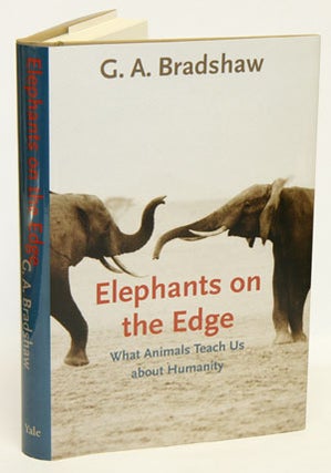 Stock ID 30489 Elephants on the edge: what animals teach us about humanity. G. A. Bradshaw