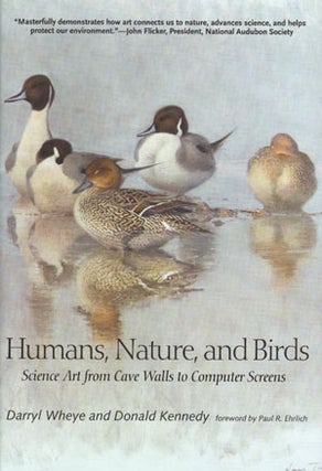 Stock ID 30494 Humans, nature, and birds: science art from cave walls to computer screens. Darryl...