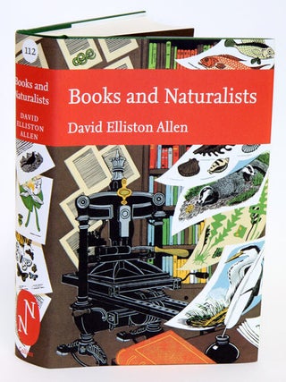 Stock ID 30850 Books and naturalists: a survey of British natural history. David Elliston Allen