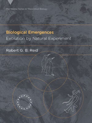 Stock ID 30853 Biological emergences: evolution by natural experiment. Robert G. B. Reid.