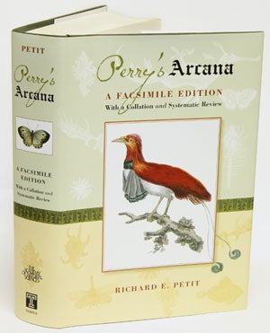 Stock ID 30924 Perry's Arcana: a facsimile edition with a collation and systematic review. Richard E. Petit.