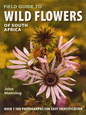 Stock ID 30970 Field guide to wild flowers of South Africa. John Manning