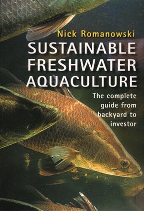 Stock ID 31041 Sustainable freshwater aquaculture: the complete guide. Nick Romanowski
