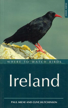 Stock ID 31106 Where to watch birds in Ireland. Paul Milne, Clive D. Hutchinson