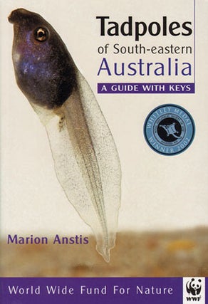 Stock ID 31107 Tadpoles of South-eastern Australia: a guide with keys. Marion Anstis