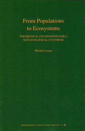 Stock ID 31148 From populations to ecosystems: theoretical foundations for a new ecological synthesis. Michel Loreau.