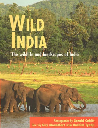 Stock ID 31159 Wild India: the wildlife and landscapes of India and Nepal. Guy Mountfort