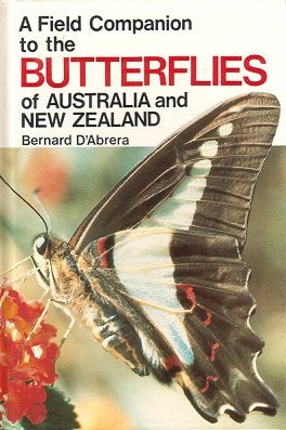 Stock ID 3116 A field companion to the butterflies of Australia and New Zealand. Bernard D'Abrera