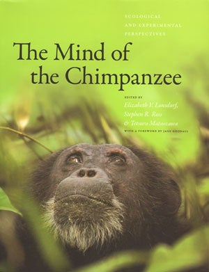 Stock ID 31339 The mind of the Chimpanzee: ecological and experimental perspectives. Elizabeth V. Lonsdorf.
