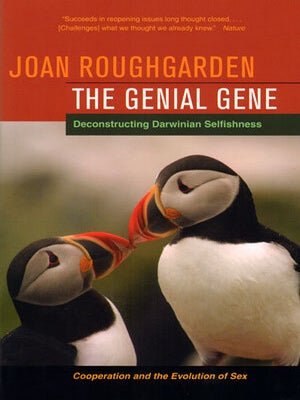 Stock ID 31352 The genial gene: deconstructing Darwinian selfishness. Joan Roughgarden